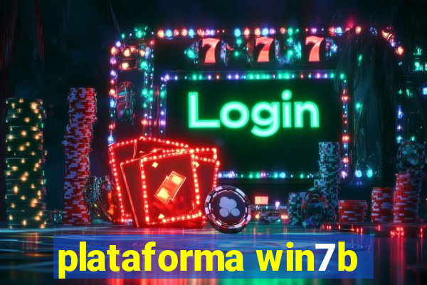 plataforma win7b